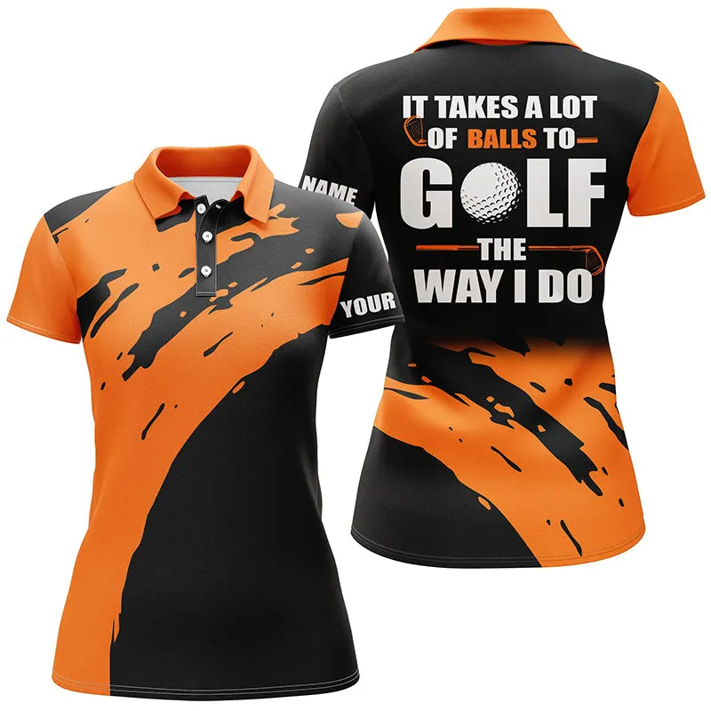 Funny Black Womens Golf Polos Shirts Custom Name It Takes A Lot Of Balls To Golf The Way I Do Multicolor