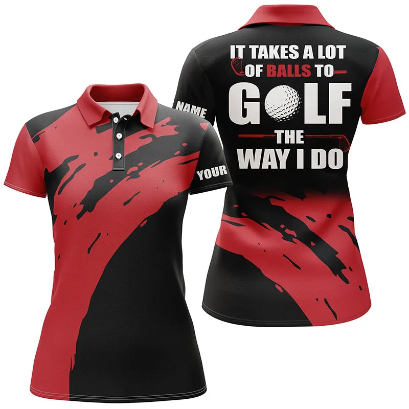 Funny Black Womens Golf Polos Shirts Custom Name It Takes A Lot Of Balls To Golf The Way I Do Multicolor