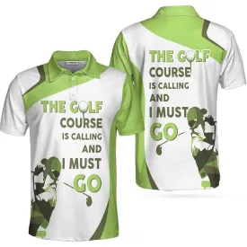 The Golf Course Is Calling And I Must Go Men Polo Shirt, White And Green Golf Shirt For Men Coolspod